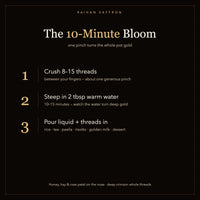 How to bloom saffron: crush 8-15 threads, steep in 2 tbsp warm water 10-15 minutes, pour into rice, tea, or dessert